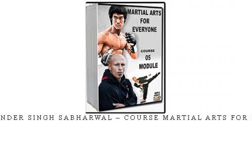 SIFU HARINDER SINGH SABHARWAL – COURSE MARTIAL ARTS FOR EVERYONE | Digital Download