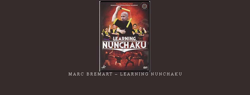 MARC BREMART – LEARNING NUNCHAKU