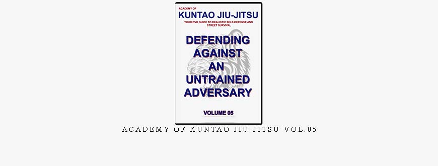 ACADEMY OF KUNTAO JIU JITSU VOL.05