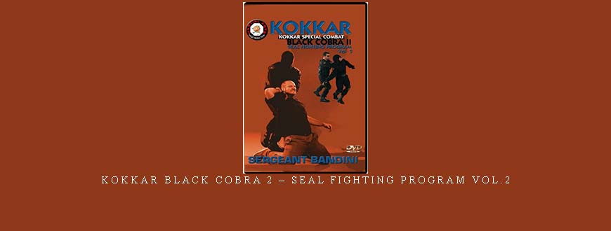 KOKKAR BLACK COBRA 2 – SEAL FIGHTING PROGRAM VOL.2