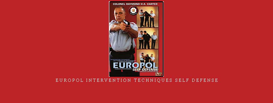 EUROPOL INTERVENTION TECHNIQUES SELF DEFENSE