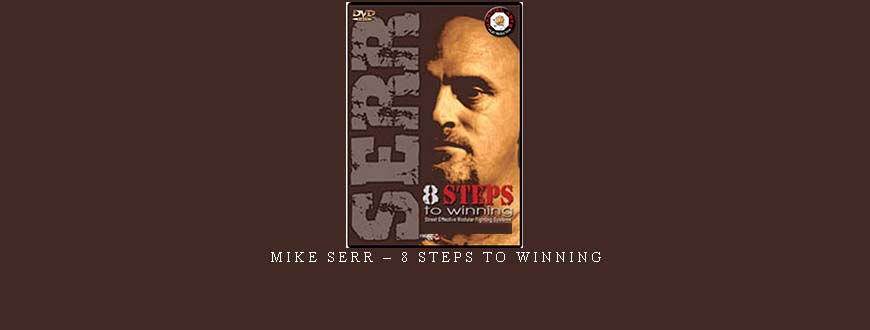 MIKE SERR – 8 STEPS TO WINNING