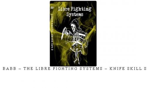 SCOTT BABB – THE LIBRE FIGHTING SYSTEMS – KNIFE SKILL SET #02 | Digital Download