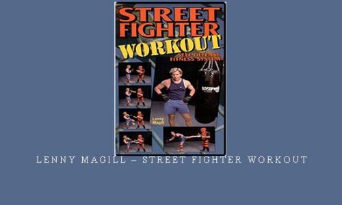 LENNY MAGILL – STREET FIGHTER WORKOUT | Digital Download