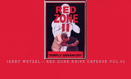 JERRY WETZEL – RED ZONE KNIFE DEFENSE VOL.02 | Digital Download