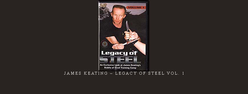 JAMES KEATING – LEGACY OF STEEL VOL. 1