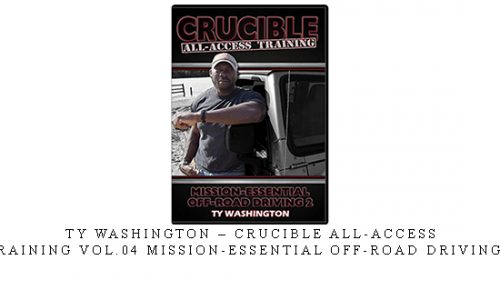 TY WASHINGTON – CRUCIBLE ALL-ACCESS TRAINING VOL.04 MISSION-ESSENTIAL OFF-ROAD DRIVING 2 | Digital Download