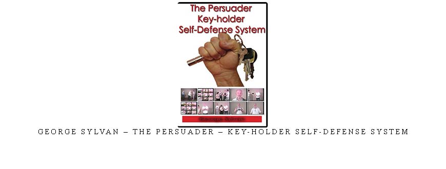 GEORGE SYLVAN – THE PERSUADER – KEY-HOLDER SELF-DEFENSE SYSTEM