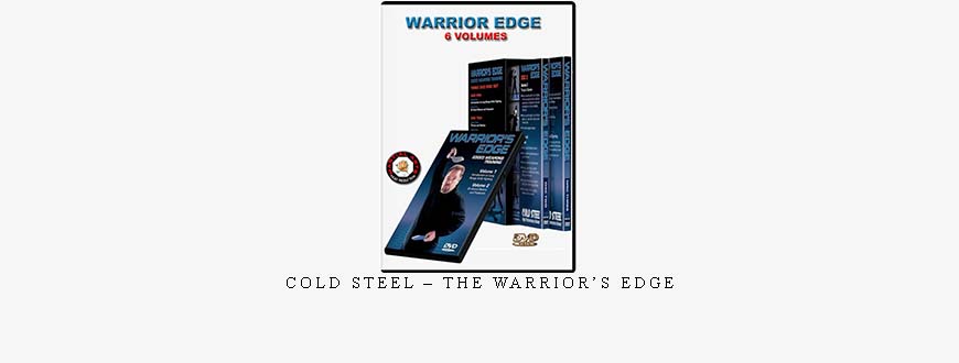 COLD STEEL – THE WARRIOR’S EDGE