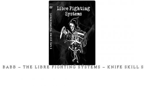 SCOTT BABB – THE LIBRE FIGHTING SYSTEMS – KNIFE SKILL SET #01 | Digital Download