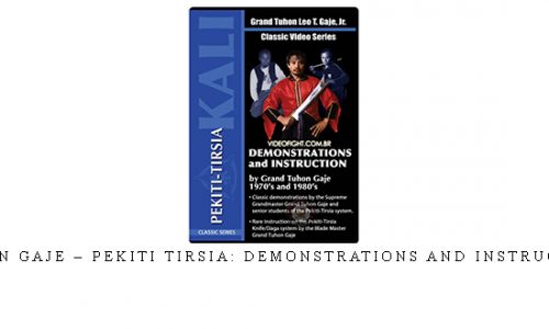 TUHON GAJE – PEKITI TIRSIA: DEMONSTRATIONS AND INSTRUCTION | Digital Download