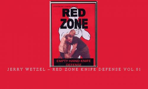 JERRY WETZEL – RED ZONE KNIFE DEFENSE VOL.01 | Digital Download