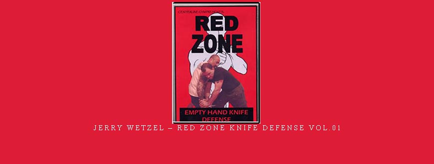 JERRY WETZEL – RED ZONE KNIFE DEFENSE VOL.01
