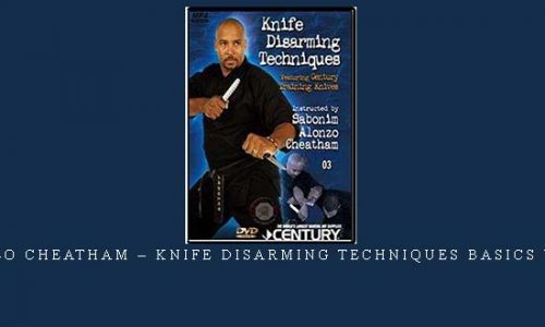 ALONZO CHEATHAM – KNIFE DISARMING TECHNIQUES BASICS VOL.03 | Digital Download