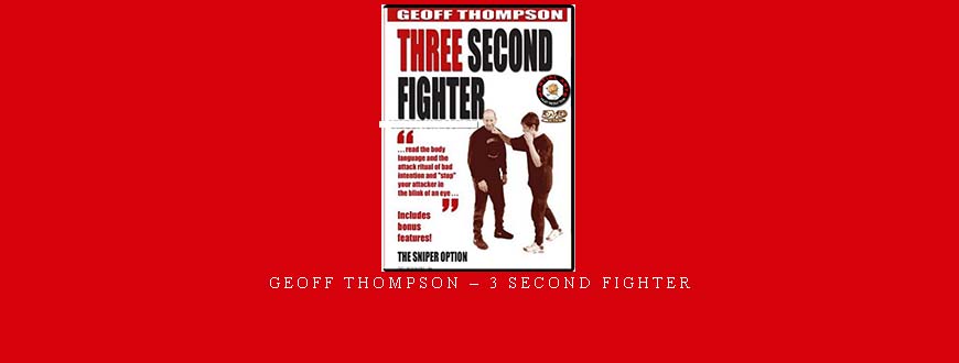 GEOFF THOMPSON – 3 SECOND FIGHTER