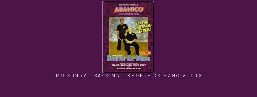 MIKE INAY – ESKRIMA – KADENA DE MANO VOL.02