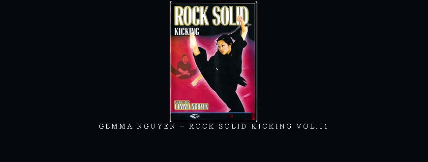 GEMMA NGUYEN – ROCK SOLID KICKING VOL.01