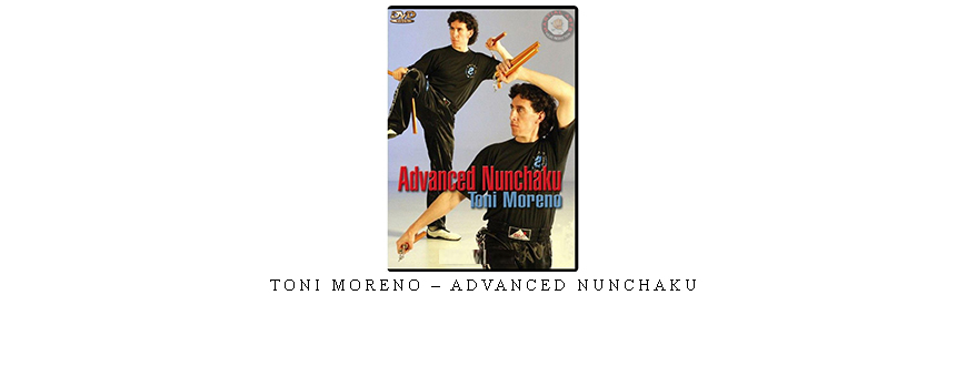 TONI MORENO – ADVANCED NUNCHAKU