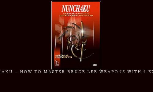 NUNCHAKU – HOW TO MASTER BRUCE LEE WEAPONS WITH 4 EXPERTS | Digital Download