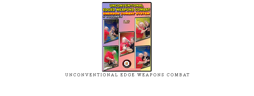 UNCONVENTIONAL EDGE WEAPONS COMBAT