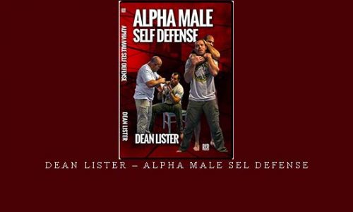 DEAN LISTER – ALPHA MALE SEL DEFENSE | Digital Download