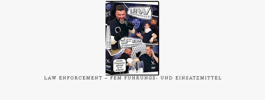 LAW ENFORCEMENT – FEM FUHRUNGS- UND EINSATZMITTEL