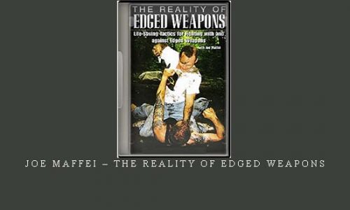 JOE MAFFEI – THE REALITY OF EDGED WEAPONS | Digital Download