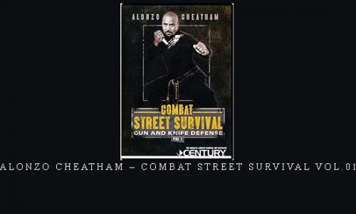 ALONZO CHEATHAM – COMBAT STREET SURVIVAL VOL.01 | Digital Download