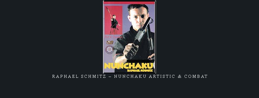 RAPHAEL SCHMITZ – NUNCHAKU ARTISTIC & COMBAT