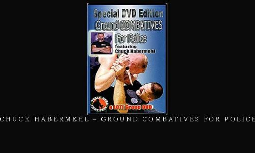 CHUCK HABERMEHL – GROUND COMBATIVES FOR POLICE | Digital Download