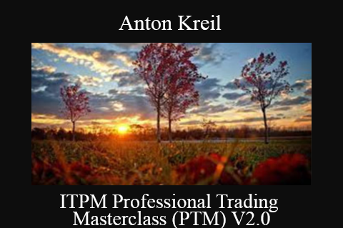 Anton Kreil – ITPM Professional Trading Masterclass (PTM) V2.0