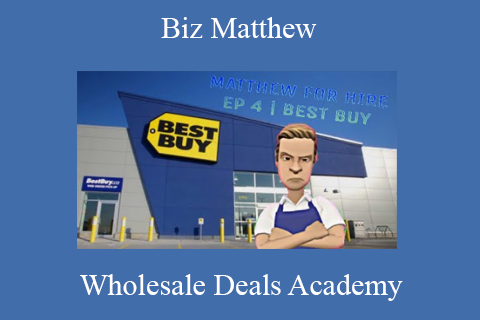 Biz Matthew – Wholesale Deals Academy