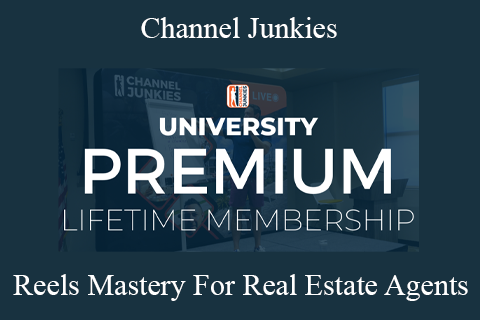 Channel Junkies – Reels Mastery For Real Estate Agents