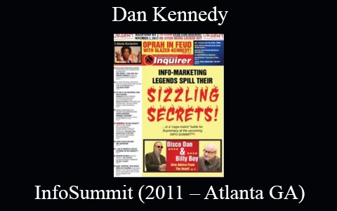 Dan Kennedy – InfoSummit (2011 – Atlanta GA)