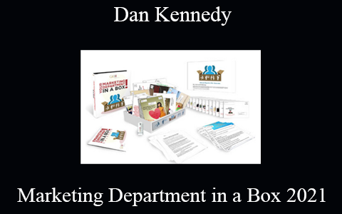 Dan Kennedy – Marketing Department in a Box 2021