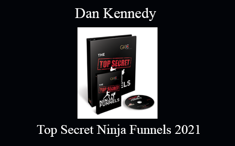 Dan Kennedy – Top Secret Ninja Funnels 2021