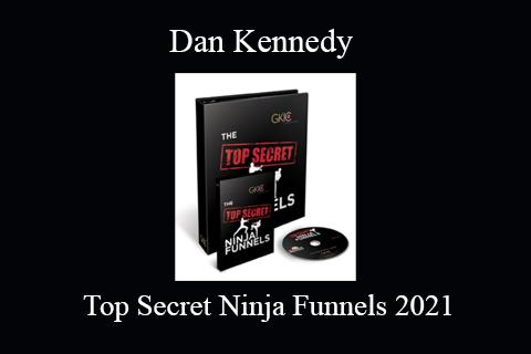 Dan Kennedy – Top Secret Ninja Funnels 2021