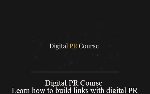 Digital PR Course – Learn how to build links with digital PR