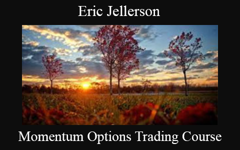 Eric Jellerson – Momentum Options Trading Course