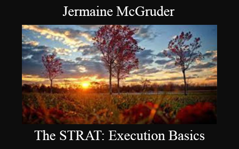 Jermaine McGruder – The STRAT: Execution Basics