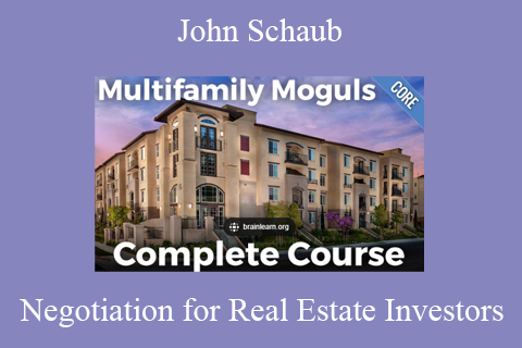 John Schaub – Negotiation for Real Estate Investors