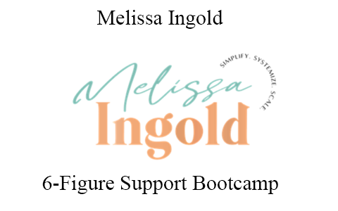 Melissa Ingold – 6-Figure Support Bootcamp