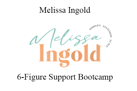 Melissa Ingold – 6-Figure Support Bootcamp