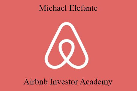 Michael Elefante – Airbnb Investor Academy