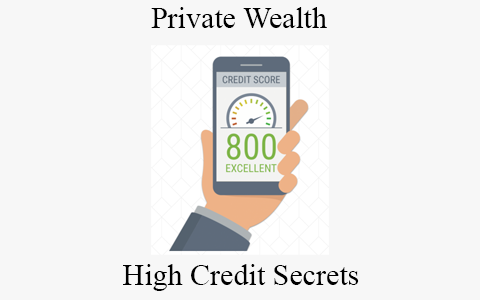 Private Wealth – High Credit Secrets