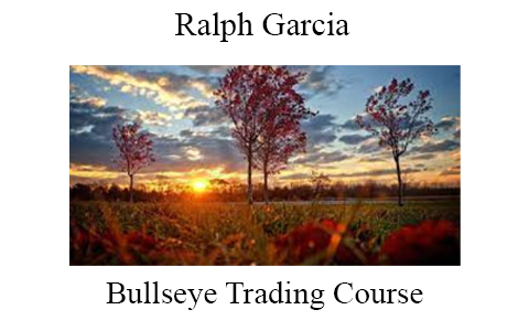 Ralph Garcia – Bullseye Trading Course