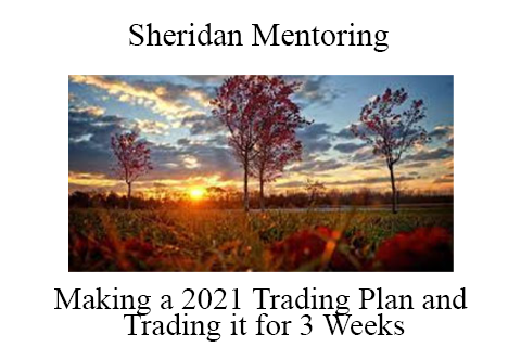 Sheridan Mentoring – Making a 2021 Trading Plan and Trading it for 3 Weeks