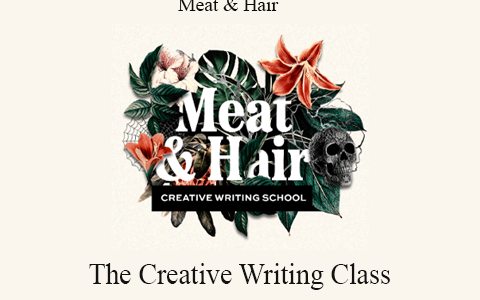 The Creative Writing Class — Meat & Hair