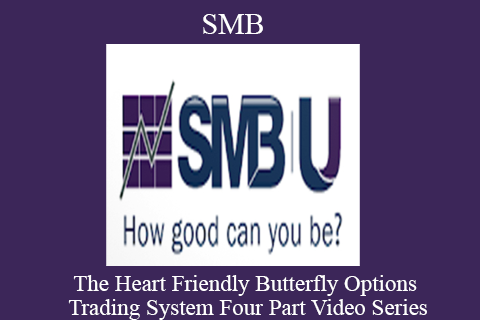 The Heart Friendly Butterfly Options Trading System Four Part Video Series from SMB