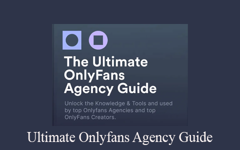 Ultimate Onlyfans Agency Guide